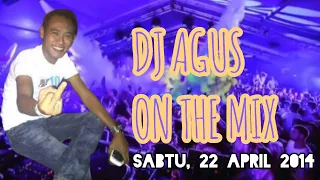 DJ AGUS NOSTALGIA SABTU 2014-04-22 | HBD MR. YUDHI FROM BALANGAN