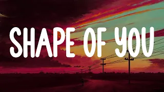 Shape of You - Ed Sheeran (Lyrics) Sia, Miguel,...