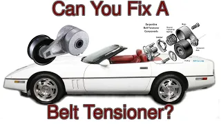 Can You Repair a Belt Tensioner? Lets Find Out