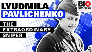 Lyudmila Pavlichenko - The Extraordinary Sniper