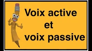 La voix active et la voix passive