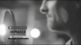 Daniel Powter X Kelly 于文文 - Survivor (Official Video)