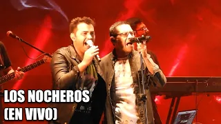 LOS NOCHEROS - Sin principio ni final, Las moras, Yo soy tu rio (En Vivo)