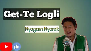Get-Te Logli lyrics | Nyogam Nyorak | Galo Song Lyrics | A.P. |