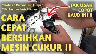 Teknik Cepat dan Praktis Bersihkan mesin cukur clipper tanpa harus bongkar dudukan mata pisau