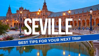 Seville The Ultimate Travel Guide