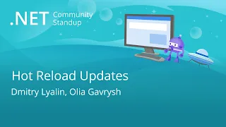 .NET Desktop Community Standup - Hot Reload Updates