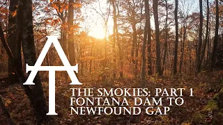 Appalachian Trail - The Smokies Part 1 - Fontana Dam to Newfound Gap