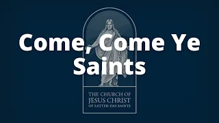 Come, Come Ye Saints with lyrics | Come, Come Ye Saints | LDS Music Compilation