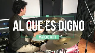 AL QUE ES DIGNO - MARCOS WITT- COVER - RAFA SERRANO - DRUMCAM