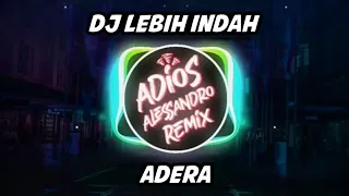 DJ Lebih Indah - Adera | Adios Alessandro Remix