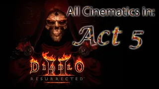 Act 5 - Cinematics - Diablo 2 Resurrected