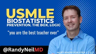 USMLE STEP 1 Biostatistics: PREVENTION, THE BOX, LOGIC