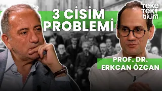 3 Cisim Problemi / Prof. Dr. Erkcan Özcan & Fatih Altaylı - Teke Tek Bilim