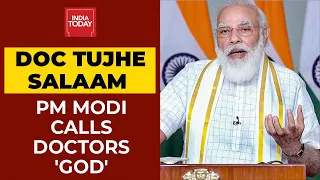 Prime Minister Narendra Modi Calls Doctors 'God'; Lauds Sacrifice Of Doctors Due To Pandemic