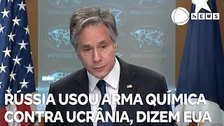 EUA acusam Rússia de usar arma química contra Ucrânia