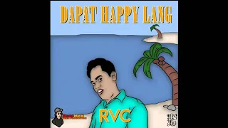Emcee RVC - Dapat Happy Lang (Official Audio Video)