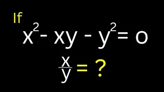 Math Olympiad Question | Solve Nice Algebra Problems Very Fast x^2-xy-y^2=0 | Find The Value Of x/y.