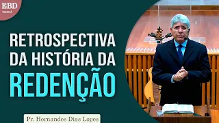 Retrospectiva da história da Redenção | Pr Hernandes Dias Lopes