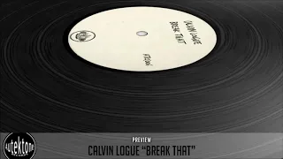 Calvin Logue "Break That" (Preview) (Taken from Tektones #6)
