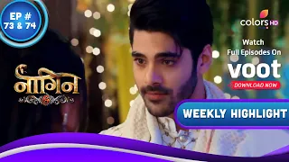Naagin 6 | नागिन 6 | Ep. 73 & 74 | A Shocking Move By Anmol | Weekly Highlight