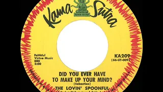 1966 HITS ARCHIVE: Did You Ever Have To Make Up Your Mind? - Lovin' Spoonful (a #2 record--mono 45)