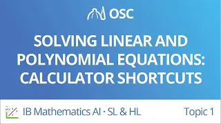 Solving linear and polynomial equations - calculator shortcuts [IB Maths AI SL/HL]