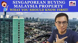 Singaporean Buying Malaysia Property – What You Should Know First!