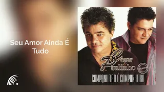 Cesar & Paulinho - Seu Amor Ainda é Tudo - Companheiro é Companheiro