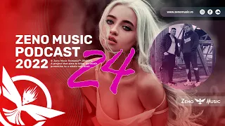 Zeno Music PODCAST 24 ⭕ ZENO & PORTOCALA🔸Best Romanian Music Mix🔸Best Remix of Popular Songs 2022