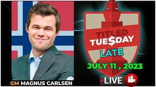 🔴 Magnus Carlsen | Titled Tuesday Late | July 11 2023 | chesscom