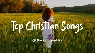 Top 50 Christian Songs Playlist ~ Christian Music Playlist 2024 ~ Top Christian Songs 2024