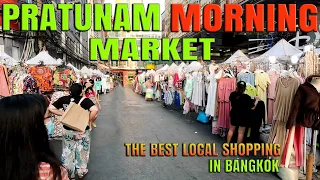 BANGKOK PRATUNAM MORNING MARKET - THE BEST LOCAL SHOPPING IN BANGKOK | BEST WHOLESALE MARKET 2023