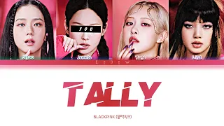 BLACKPINK || Tally but you are Jennie (Color Coded Lyrics Karaoke)