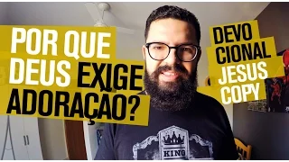 POR QUE DEUS EXIGE ADORAÇÃO? - Douglas Gonçalves