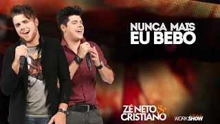 Zé Neto e Cristiano - Nunca mais eu bebo