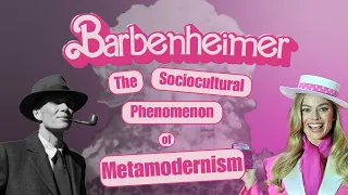 Barbenheimer (Barbie and Oppenheimer) and the Socio-cultural Phenomenon of Metamodernism