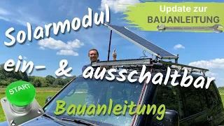💥Update zur Bauanleitung 🕹Ganz easy Solarpanel Camper schaltbar machen⚙️Solarmodul Wohnmobil 🚌Camper