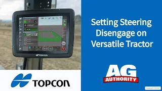 Topcon X Series - Setting Steering Disengage on Versatile Tractor