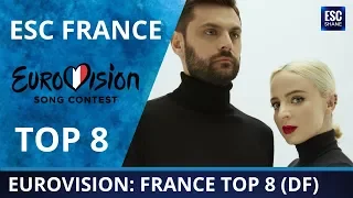 TOP 8 FRANCE ESC 2018 (Destination Eurovision Preselection)