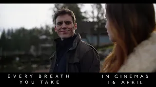 Every Breath You Take - In Cinemas 16 April