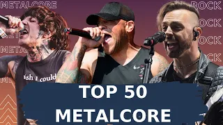 Top 50 Metalcore Songs (YouTube + Spotify). Best Metalcore Songs