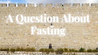 A Question About Fasting (Matthew 9:14 - 17) - Emmanuel Etuh