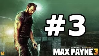 Max Payne 3 Walkthrough Part 3 - No Commentary Playthrough (Xbox 360/PS3/PC)