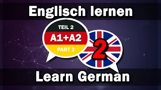 Englisch lernen / Deutsch lernen 2000 Wörter für Anfänger A1+A2 (Teil 2)