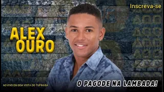 ALEX OURO - CD PRA PAREDÃO - AO VIVO O PAGODE NA LAMBADA