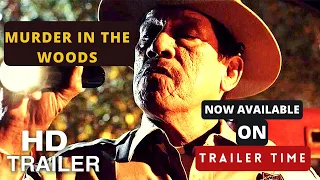 MURDER IN THE WOODS Trailer August 2020 Danny Trejo Horror Movie HD