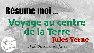 Voyage au centre de la Terre - Jules Verne - Résumé chapitre par chapitre
