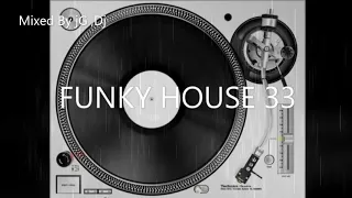 FUNKY HOUSE 33