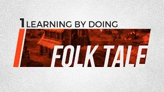 ⁞ Folk Tale ⁞ Part 1 "Learning By Doing"